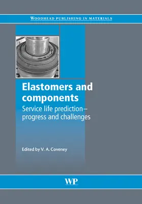 Coveney |  Elastomers and Components: Service Life Prediction - Progress and Challenges | Buch |  Sack Fachmedien