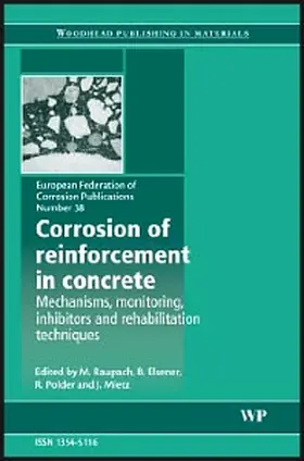 Raupach / Elsener / Polder |  Corrosion of Reinforcement in Concrete, Volume 38: Monitoring, Prevention and Rehabilitation Techniques | Buch |  Sack Fachmedien