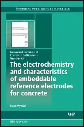 Myrdal |  The Electrochemistry and Characteristics of Embeddable Reference Electrodes for Concrete | Buch |  Sack Fachmedien