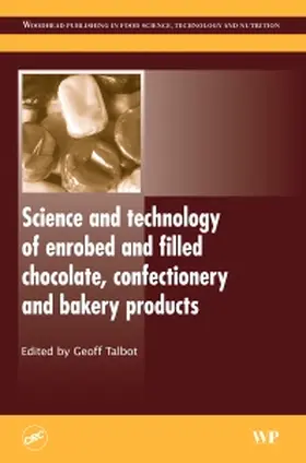Talbot |  Science and Technology of Enrobed and Filled Chocolate, Confectionery and Bakery Products | Buch |  Sack Fachmedien