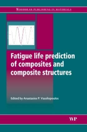 Vassilopoulos |  Fatigue Life Prediction of Composites and Composite Structures | Buch |  Sack Fachmedien