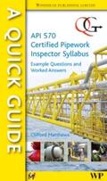 Matthews |  A Quick Guide to API 570 Certified Pipework Inspector Syllabus | Buch |  Sack Fachmedien