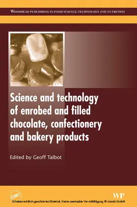 Talbot |  Science and Technology of Enrobed and Filled Chocolate, Confectionery and Bakery Products | eBook | Sack Fachmedien