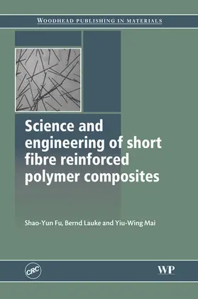 Fu / Lauke / Mai |  Science and Engineering of Short Fibre Reinforced Polymer Composites | eBook | Sack Fachmedien