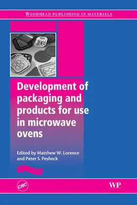 Pesheck / Lorence |  Development of Packaging and Products for Use in Microwave Ovens | eBook | Sack Fachmedien