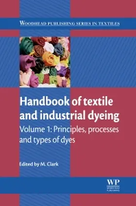 Clark |  Handbook of Textile and Industrial Dyeing: Principles, Processes and Types of Dyes | Buch |  Sack Fachmedien