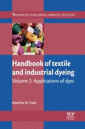 Clark |  Handbook of Textile and Industrial Dyeing: Volume 2: Applications of Dyes | Buch |  Sack Fachmedien
