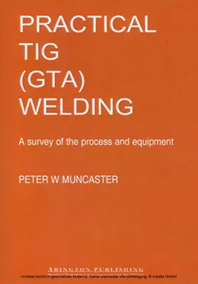 Muncaster |  A Practical Guide to TIG (GTA) Welding | eBook | Sack Fachmedien
