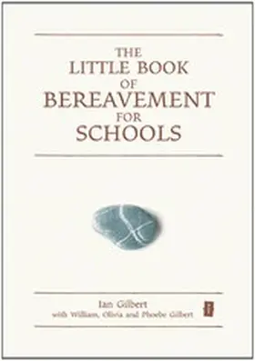 Gilbert |  The Little Book of Bereavement for Schools | eBook | Sack Fachmedien