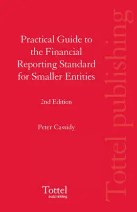 Cassidy |  Practical Guide to the Financial Reporting Standard for Smaller Entities | Buch |  Sack Fachmedien