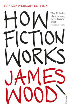 Wood |  How Fiction Works | Buch |  Sack Fachmedien