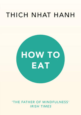 Hanh | How to Eat | Buch | 978-1-84604-515-8 | www.sack.de