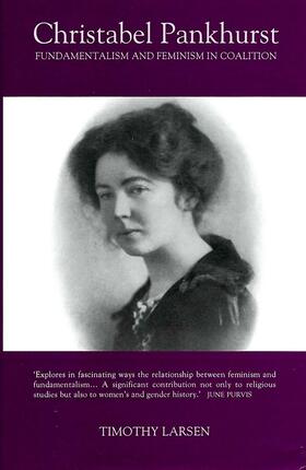 Larsen |  Christabel Pankhurst: Fundamentalism and Feminism in Coalition | eBook | Sack Fachmedien