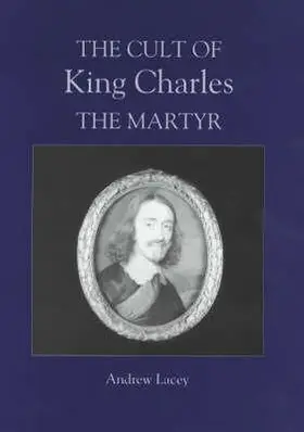 Lacey |  The Cult of King Charles the Martyr | eBook | Sack Fachmedien