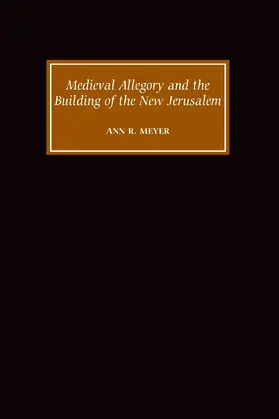 Meyer | Medieval Allegory and the Building of the New Jerusalem | E-Book | www.sack.de