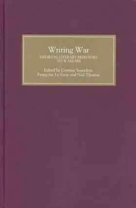 Saunders / Le Saux / Thomas |  Writing War: Medieval Literary Responses to Warfare | eBook | Sack Fachmedien