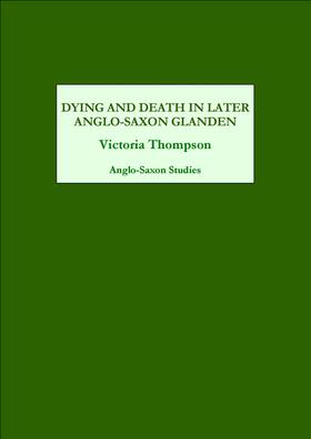 Thompson |  Dying and Death in Later Anglo-Saxon England | eBook | Sack Fachmedien