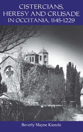 Kienzle |  Cistercians, Heresy and Crusade in Occitania, 1145-1229 | eBook | Sack Fachmedien