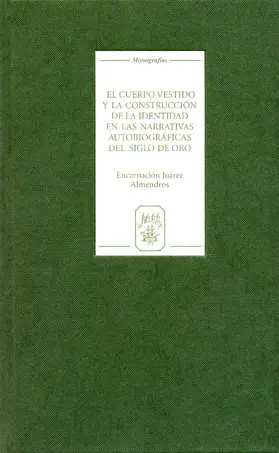 Almendros |  El cuerpo vestido y la construcción de la identidad en las narrativas autobiográficas del Siglo de Oro | eBook | Sack Fachmedien