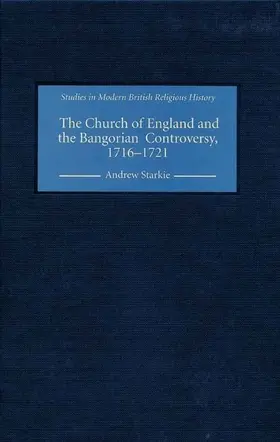 Starkie |  The Church of England and the Bangorian Controversy, 1716-1721 | eBook | Sack Fachmedien