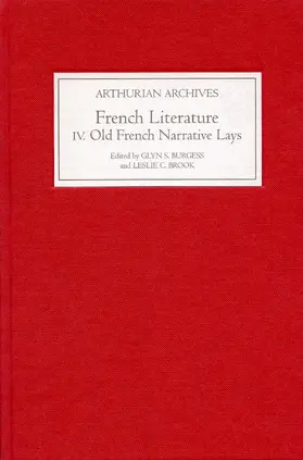 Burgess / Brook |  French Arthurian Literature IV: Eleven Old French Narrative Lays | eBook | Sack Fachmedien