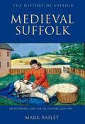 Bailey |  Medieval Suffolk: An Economic and Social History, 1200-1500 | eBook | Sack Fachmedien