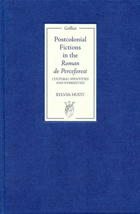 Huot |  Postcolonial Fictions in the &lt;I&gt;Roman de Perceforest&lt;/I&gt; | eBook | Sack Fachmedien