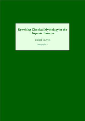 Torres |  Rewriting Classical Mythology in the Hispanic Baroque | eBook | Sack Fachmedien