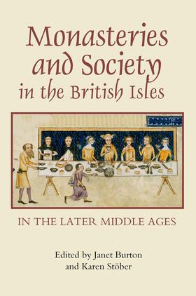 Burton / Stober |  Monasteries and Society in the British Isles in the Later Middle Ages | eBook | Sack Fachmedien