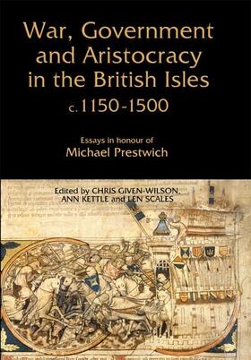 Given-Wilson / Kettle / Scales |  War, Government and Aristocracy in the British Isles, c.1150-1500 | eBook | Sack Fachmedien