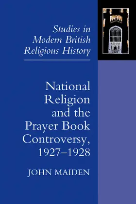 Maiden |  National Religion and the Prayer Book Controversy, 1927-1928 | eBook | Sack Fachmedien