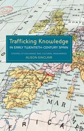 Sinclair | Trafficking Knowledge in Early Twentieth-Century Spain | E-Book | sack.de