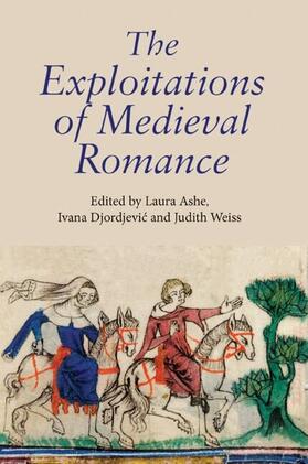 Ashe / Djordjevic / Weiss | The Exploitations of Medieval Romance | E-Book | sack.de