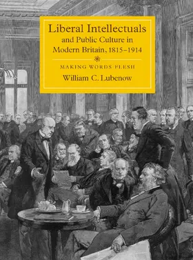 Lubenow | Liberal Intellectuals and Public Culture in Modern Britain, 1815-1914 | E-Book | sack.de