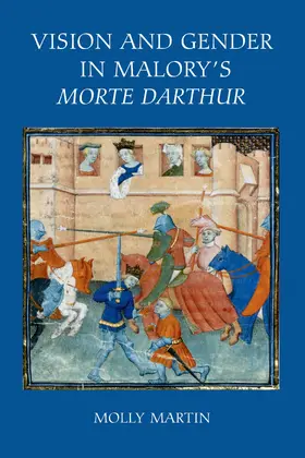 Martin |  Vision and Gender in Malory's &lt;I&gt;Morte Darthur&lt;/I&gt; | eBook | Sack Fachmedien