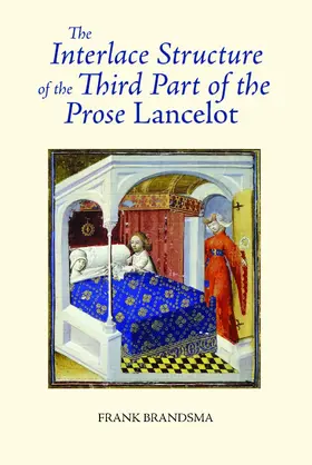 Brandsma |  The Interlace Structure of the Third Part of the Prose &lt;I&gt;Lancelot&lt;/I&gt; | eBook | Sack Fachmedien