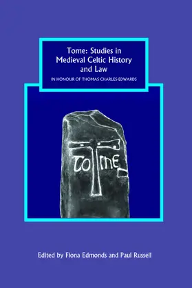 Edmonds / Russell |  Tome: Studies in Medieval Celtic History and Law in Honour of Thomas Charles-Edwards | eBook | Sack Fachmedien