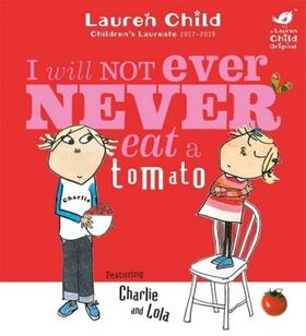 Child |  Charlie and Lola: I Will Not Ever Never Eat A Tomato | Buch |  Sack Fachmedien