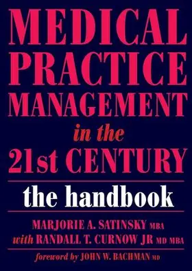 Satinsky / Curnow |  MEDICAL PRACTICE MANAGEMENT IN THE 21ST CENTURY | Buch |  Sack Fachmedien