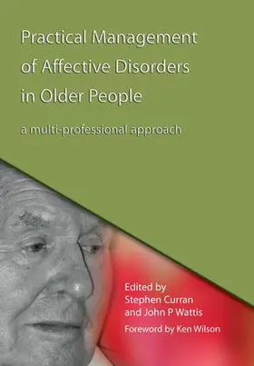Curran / Wattis |  Practical Management of Affective Disorders in Older People | Buch |  Sack Fachmedien