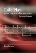 Skelton |  Role Play and Clinical Communication | Buch |  Sack Fachmedien