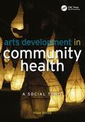 Hillary / White |  Arts Development in Community Health | Buch |  Sack Fachmedien