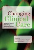 Gray / Degeling / McEwen |  Changing Clinical Care | Buch |  Sack Fachmedien