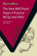 Oakley / White / Schofield |  The New MRCPsych Paper II Practice MCQs and EMIs | Buch |  Sack Fachmedien