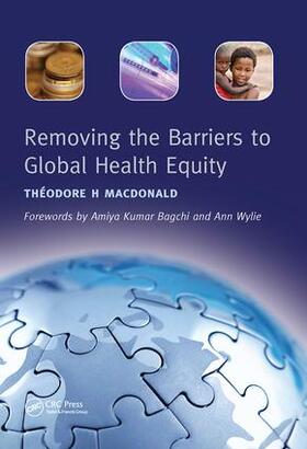 MacDonald / Tamnhe | Removing the Barriers to Global Health Equity | Buch | 978-1-84619-308-8 | sack.de