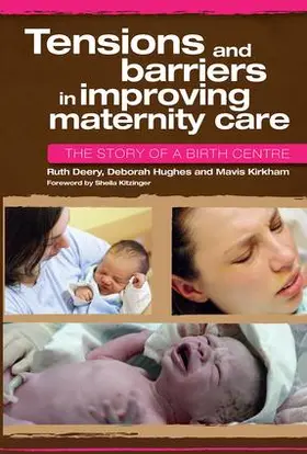 Deery / Hughes / Kirkham | Tensions and Barriers in Improving Maternity Care | Buch | 978-1-84619-425-2 | www.sack.de