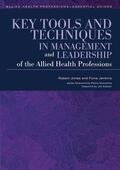 Jones / Jenkins |  Key Tools and Techniques in Management and Leadership of the Allied Health Professions | Buch |  Sack Fachmedien