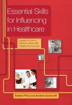 Andrew / Scowcroft |  Essential Skills for Influencing in Healthcare | Buch |  Sack Fachmedien