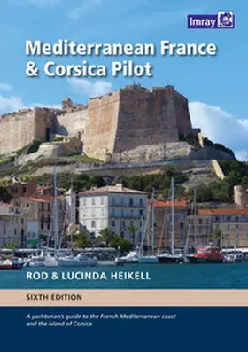Heikell |  Mediterranean France and Corsica Pilot, Imray | Buch |  Sack Fachmedien