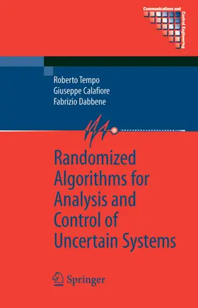 Tempo / Calafiore / Dabbene |  Randomized Algorithms for Analysis and Control of Uncertain Systems | eBook | Sack Fachmedien